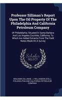 Professor Silliman's Report Upon The Oil Property Of The Philadelphia And California Petroleum Company