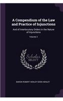 Compendium of the Law and Practice of Injunctions: And of Interlocutory Orders in the Nature of Injunctions; Volume 2