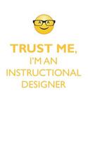 TRUST ME, I'M AN INSTRUCTIONAL DESIGNER AFFIRMATIONS WORKBOOK Positive Affirmations Workbook. Includes