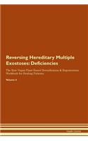 Reversing Hereditary Multiple Exostoses: Deficiencies The Raw Vegan Plant-Based Detoxification & Regeneration Workbook for Healing Patients. Volume 4