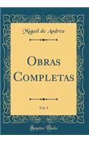 Obras Completas, Vol. 1 (Classic Reprint)