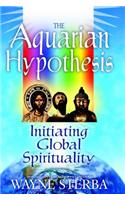 The Aquarian Hypothesis