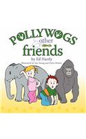 Pollywogs and Other Friends