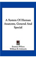 A System Of Human Anatomy, General And Special
