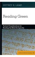Reading Green; Tactical Considerations for Reading the Bible Ecologically