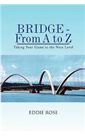 BRIDGE - From A to Z: Taking Your Game to the Next Level