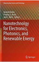 Nanotechnology for Electronics, Photonics, and Renewable Energy