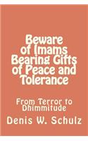 Beware of Imams Bearing Gifts of Peace and Tolerance