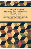 Beginnings of Quilting and Patchwork in Antiquity - Two Articles on the History of the Craft