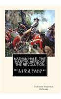 Nathan Hale. The Martyr-Hero of The Revolution