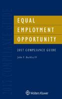 Equal Employment Opportunity Compliance Guide: 2017 Edition