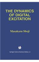 The Dynamics of Digital Excitation