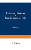 Evolutionary Strategies of Parasitic Insects and Mites