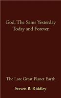God, the Same Yesterday Today and Forever