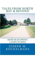 Tales From North Bay & Beyond: More Bear Spring Camps Stories