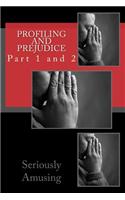 Profiling and Prejudice: Part 1 and 2