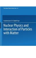 Nuclear Physics and Interaction of Particles with Matter