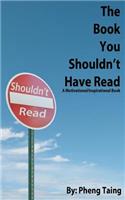 Book You Shouldn't Have Read: A Motivational/Inspirational Book