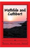 Mathilde and Cuthbert