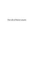 Life of Marie Lataste: Lay-Sister of the Congregation of the Sacred Heart