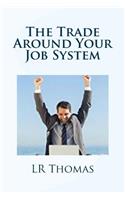 Trade Around Your Job System