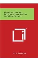 Hermetic Art an Introduction to the Art of Alchemy