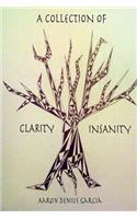Collection of Clarity & Insanity