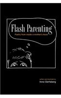 Flash Parenting: Poetry from inside a mother's head.