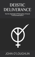 Deistic Deliverance: Via the Ideological Philosophy of Social Transcendentalism(English)