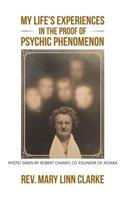 My Life's Experiences in the Proof of Psychic Phenomenon