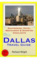Dallas Travel Guide: Sightseeing, Hotel, Restaurant & Shopping Highlights(English)