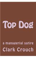 Top Dog: a managerial satire