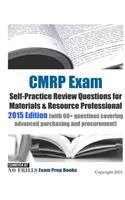 CMRP Exam Self-Practice Review Questions for Materials & Resource Professional: 2015 Edition (with 60+ questions covering advanced purchasing and procurement)