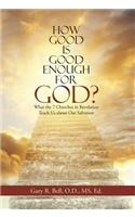 How Good Is Good Enough for God?