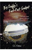 Big Daddy's Fast-Past Gadget
