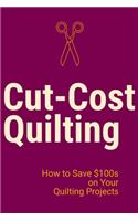 Cut-Cost Quilting