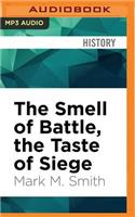 Smell of Battle, the Taste of Siege
