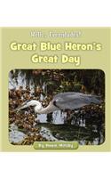 Great Blue Heron's Great Day