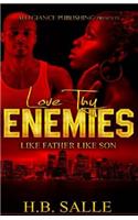 Love Thy Enemies II