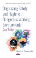 Organizing Safety and Hygiene in Dangerous Working Environments