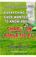 Everything You Ever Wanted to Know About - Charlton Athletic FC