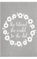 Pastel Chalkboard Journal - She Believed She Could So She Did (Grey)