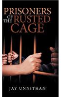Prisoners of the Rusted Cage
