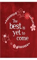 Chalkboard Journal - The Best Is Yet To Come (Red): 100 page 6" x 9" Ruled Notebook: Inspirational Journal, Blank Notebook, Blank Journal, Lined Notebook, Blank Diary(9 Chalkboard Journal - The Best Is Yet to Come)
