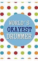 Worlds Okayest Drummer Dot Grid Journal