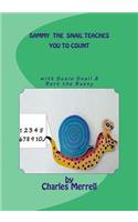 Sammy The Snail Teaches You to Count: With Susie Snail & Bert the Bunny