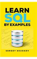 Learn SQL by Examples: Examples of SQL Queries and Stored Procedures for MySQL and Oracle