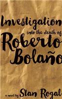 Investigation Into the Death of Roberto Bolaño