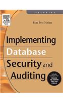 Implementing Database Security and Auditing: A Guide For DBAs, Information Secruity Administrators And Auditors