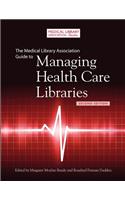 Medical Library Association Guide to Managing Health Care Libraries, 2nd Edition